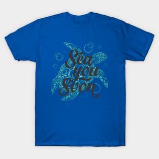 Sea You Soon T-Shirt